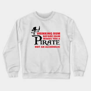 Drinking rum before 10 a.m. Crewneck Sweatshirt